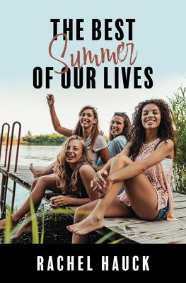 The Best Summer of Our Lives by Hauck, Rachel