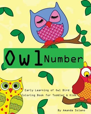 Toddler Color Books: Owl Number Early Learning Kids: Fun First Numbers, Baby Activity Book for Kids Age 1-6, Boys or Girls, Fun Early Learn by Solano, Amanda