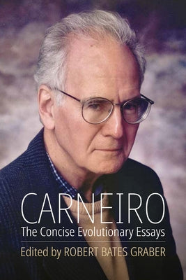 Carneiro: The Concise Evolutionary Essays by Graber, Robert B.
