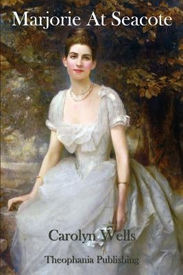 Marjorie At Seacote by Wells, Carolyn