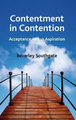 Contentment in Contention: Acceptance Versus Aspiration by Southgate, B.