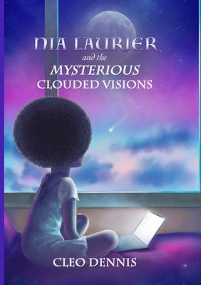 Nia Laurier and the mysterious clouded visions: Discover the magical world of Nia Laurier by Dennis, Cleo