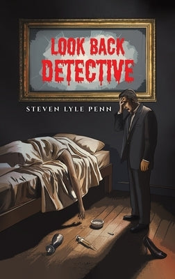 Look Back Detective by Penn, Steven Lyle