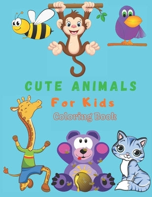 Cute Animals For Kids Coloring Book: Animals Coloring book For Kids (100 Pages) by Sany, Jhon