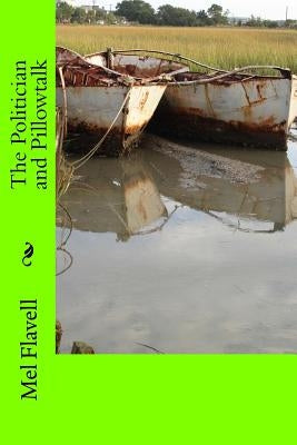 The Politician and Pillowtalk by Flavell, Mel