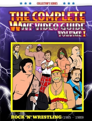 The Complete WWF Video Guide Volume I by Dixon, James