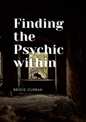 Finding the Psychic Within by Curran, Brigid