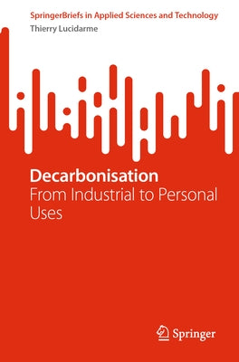 Decarbonisation: From Industrial to Personal Uses by Lucidarme, Thierry