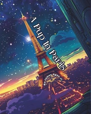 A Pup In Paris by Agee, James, Jr.