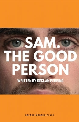 Sam. the Good Person. by Perring, Declan