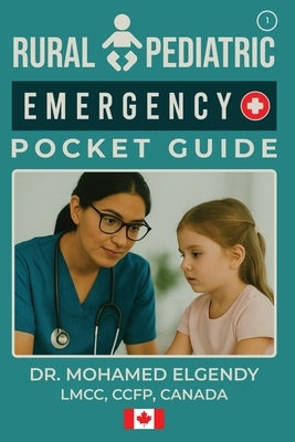 Rural Pediatric Emergency Pocket Guide by Elgendy, Mohamed
