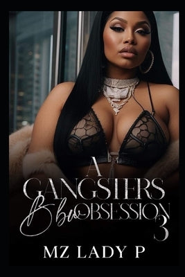 A Gangster's BBW Obsession 3 by Lady P., Mz