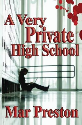 A Very Private High School by Preston, Mar
