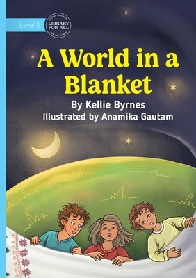 A World in a Blanket by Byrnes, Kellie