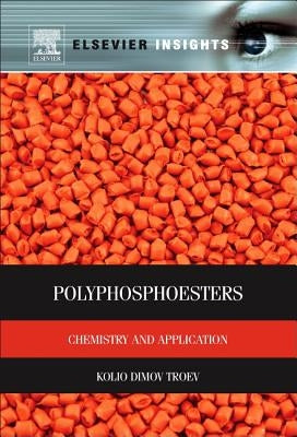 Polyphosphoesters: Chemistry and Application by Troev, Kolio Dimov
