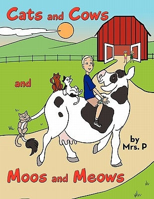 Cats and Cows and Moos and Meows by Mrs P