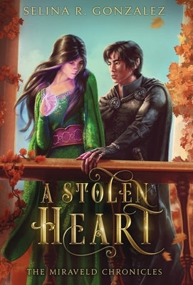 A Stolen Heart by Gonzalez, Selina R.