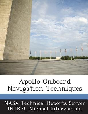 Apollo Onboard Navigation Techniques by Intervartolo, Michael