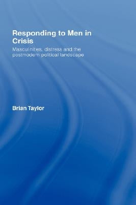Responding to Men in Crisis by Taylor, Brian