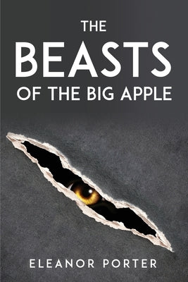 The Beasts of the Big Apple by Eleanor Porter