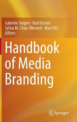 Handbook of Media Branding by Siegert, Gabriele