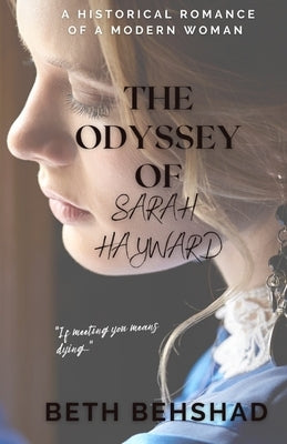 The Odyssey of Sarah Hayward by Behshad, Beth