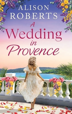 A Wedding in Provence by Roberts, Alison