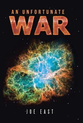 An Unfortunate War by East, Joe