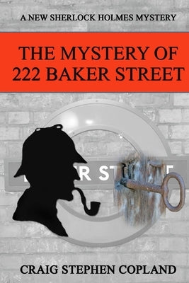 The Mystery of 222 Baker Street: A New Sherlock Holmes Mystery by Copland, Craig Stephen