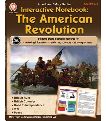 Interactive Notebook: The American Revolution Resource Book, Grades 5 - 8 by Cameron, Schyrlet
