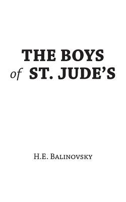 The Boys of St. Jude's by Balinovsky, H. E.