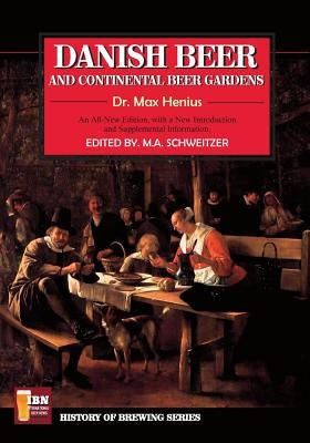 Danish Beer & Continental Beer Gardens by Schweitzer, M. a.