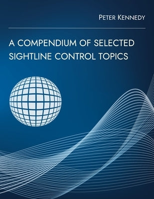 A Compendium of Selected Sightline Control Topics by Kennedy, Peter
