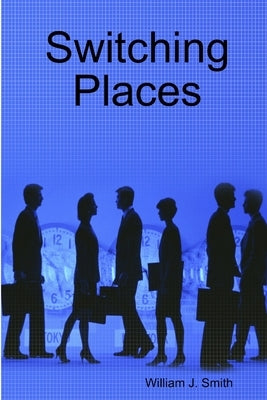 Switching Places by Smith, William J.
