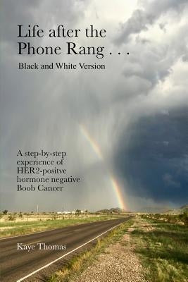 Life after the Phone Rang ... Black and White Version by Thomas, Kaye