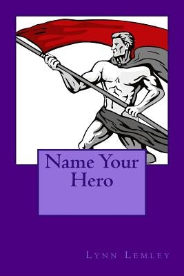 Name Your Hero by Arts, Writermore