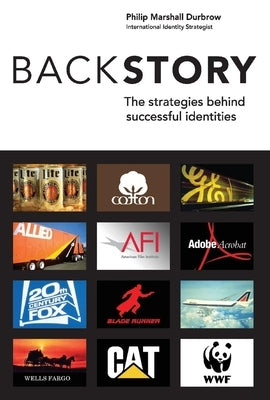 Backstory: The Strategies Behind Successful Identities by Durbrow, Philip Marshall