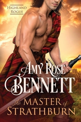 The Master of Strathburn by Bennett, Amy Rose