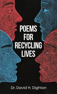 Poems for Recycling Lives by Dighton, David H.