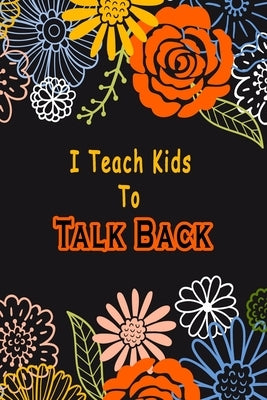 I Teach Kids To Talk Back: Speech Language Pathologist, gift for speech-language pathologist, Speech Therapy Assistants by Pathologist, Bouchama