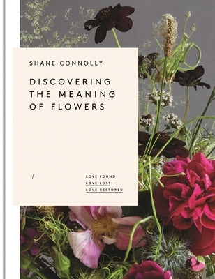 Discovering the Meaning of Flowers by Connolly, Shane