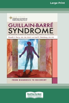 Guillain-Barre Syndrome: From Diagnosis to Recovery (16pt Large Print Edition) by Parry, Gareth John