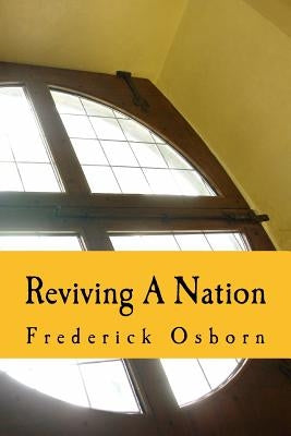 Reviving A Nation: Lessons from the History of Revivals for the 21st Century Church by Osborn, Frederick
