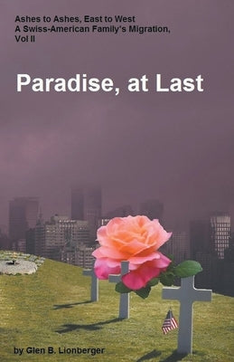 Paradise, At Last by Lionberger, Glen B.