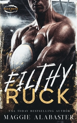 Filthy Ruck by Alabaster, Maggie