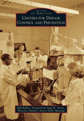 Centers for Disease Control and Prevention by Kelley, Bob