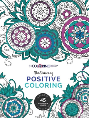 The Power of Positive Coloring: Creating Digital Downtime for Self-Discovery by Koehler, Andrea Reyna