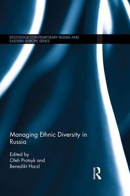 Managing Ethnic Diversity in Russia by Protsyk, Oleh