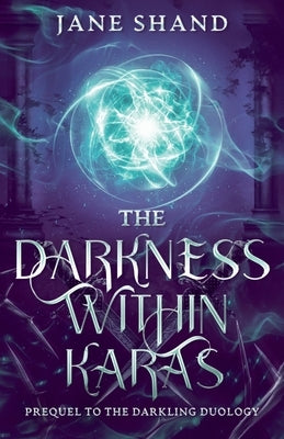 The Darkness Within Karas by Shand, Jane