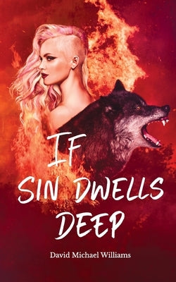 If Sin Dwells Deep by Williams, David Michael